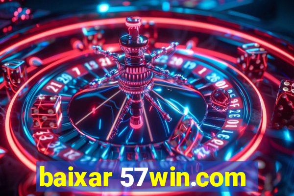 baixar 57win.com